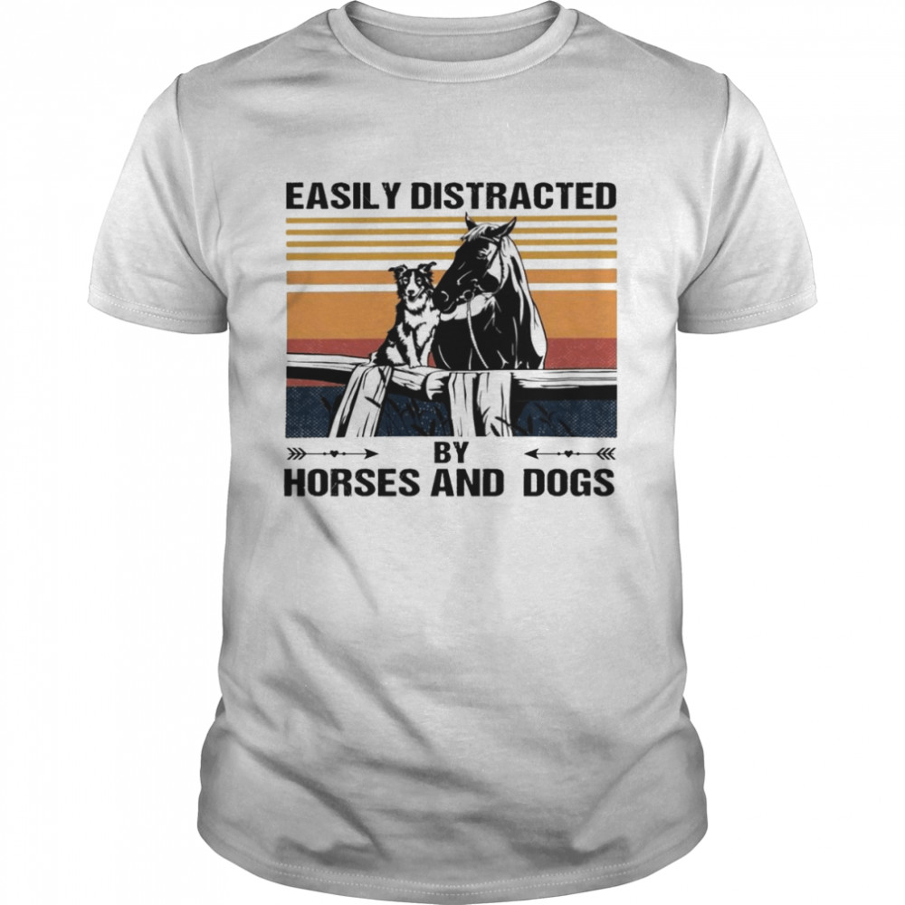 Easily Distracted By Horses And Dogs vintage shirt