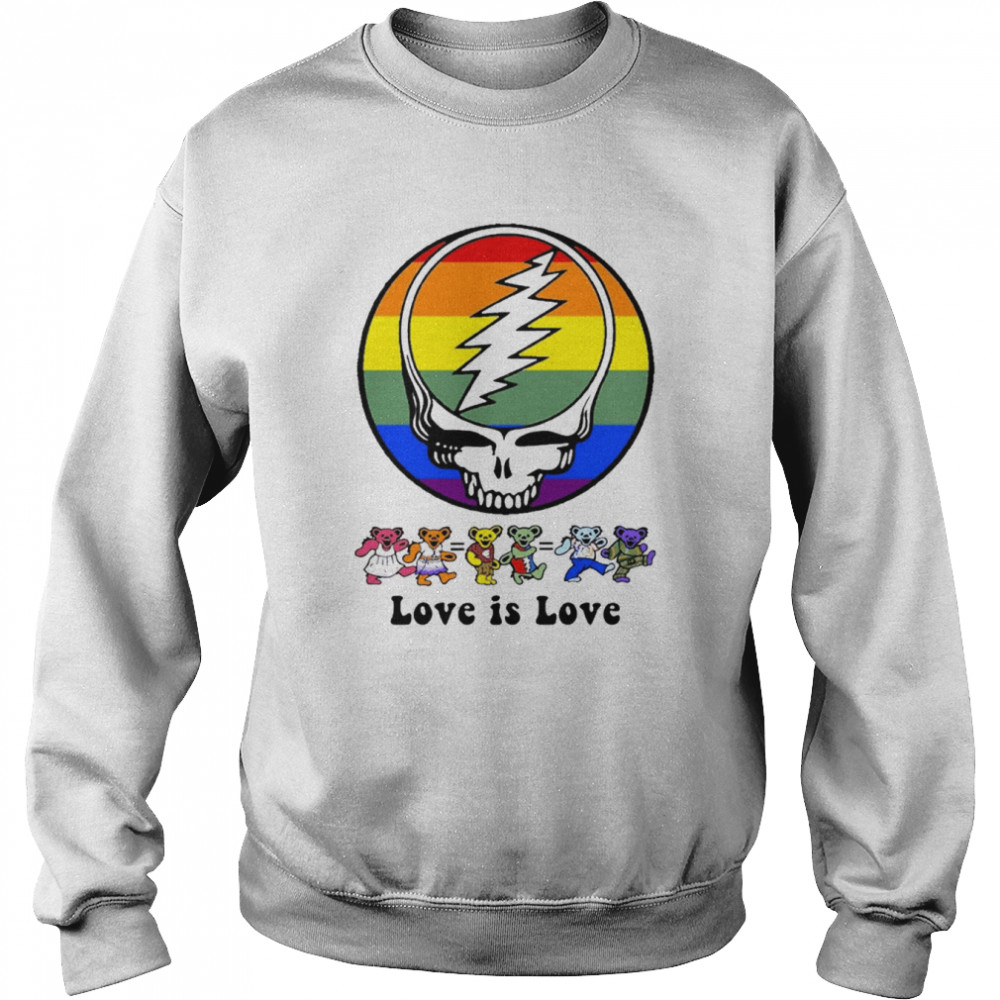 Grateful Dead Bear Road Love Is Love Lgbt  Unisex Sweatshirt