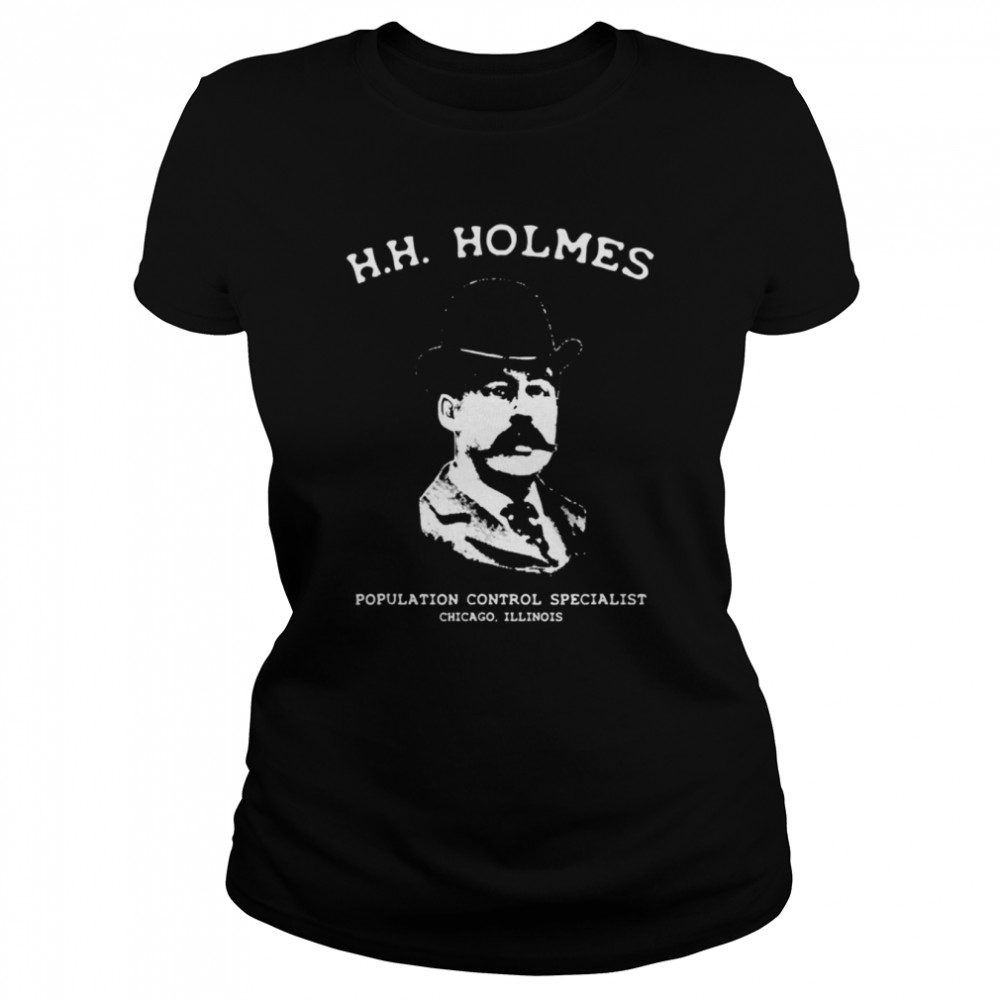 H.H Holmes population control specialist Chicago shirt Classic Women's T-shirt