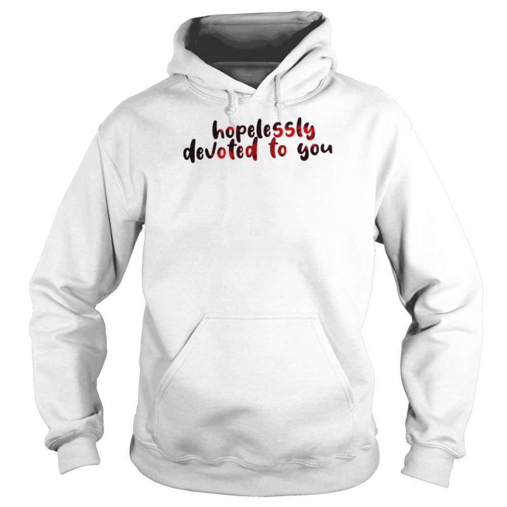 hopelessly devoted to you shirt unisex hoodie