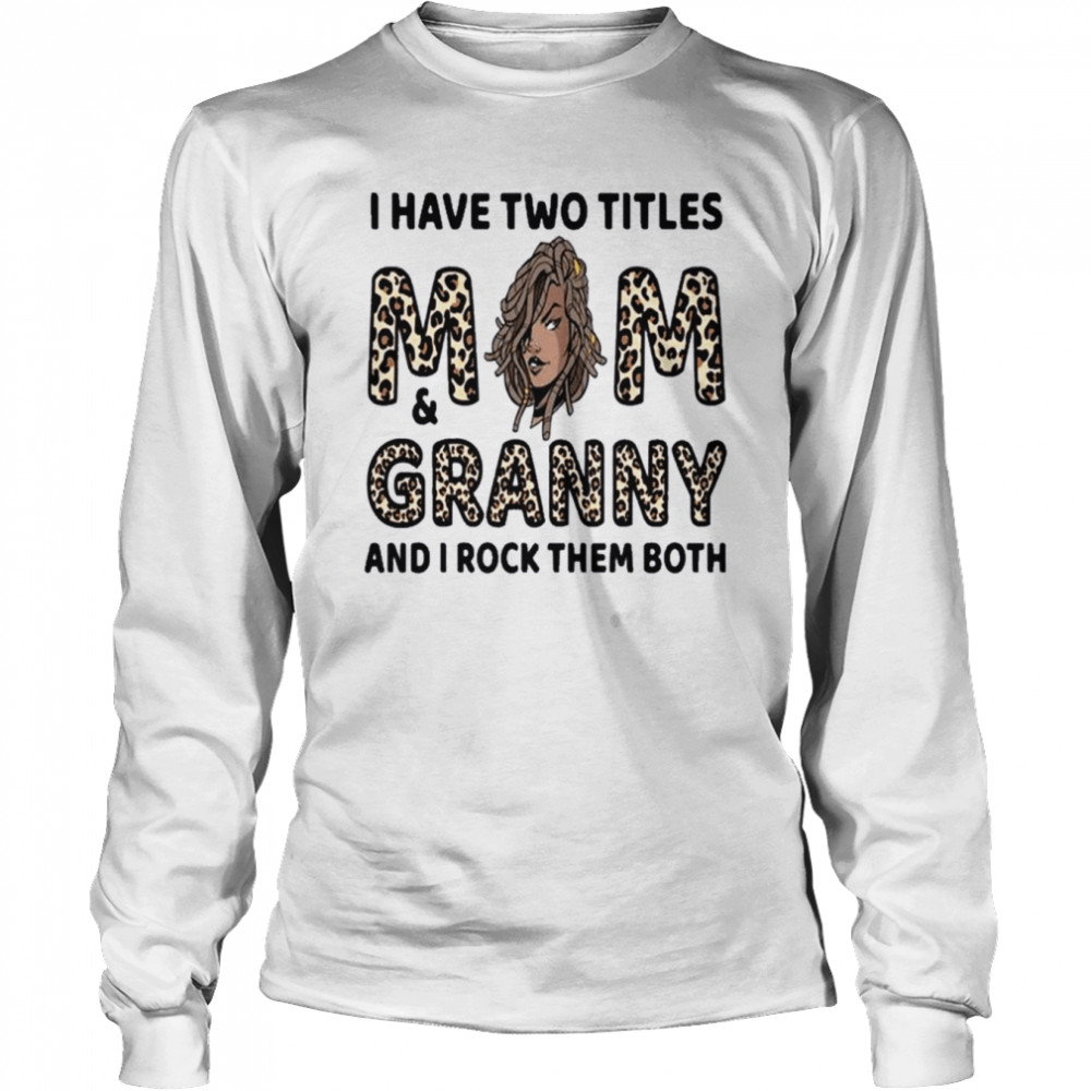 I Have Two Titles Mom & Granny Mother Day Leopard  Long Sleeved T-shirt