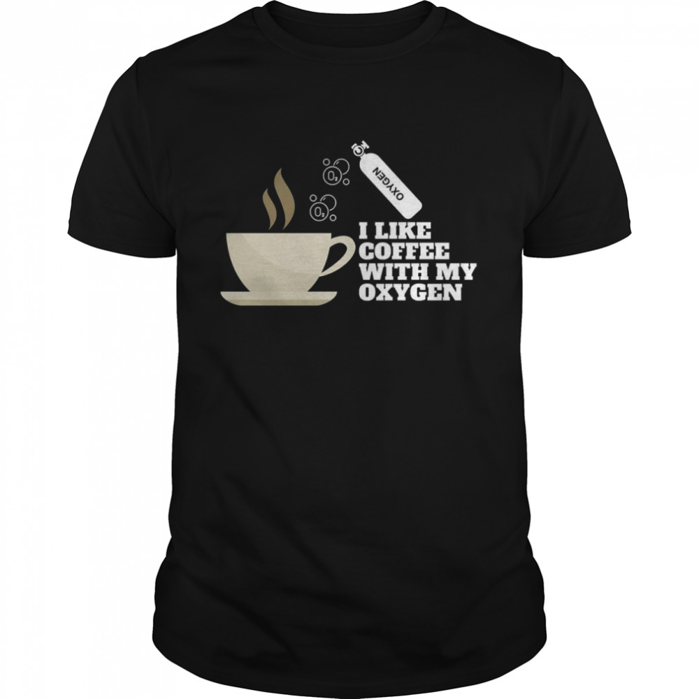 I Like Coffee With My Oxygen shirt Classic Men's T-shirt