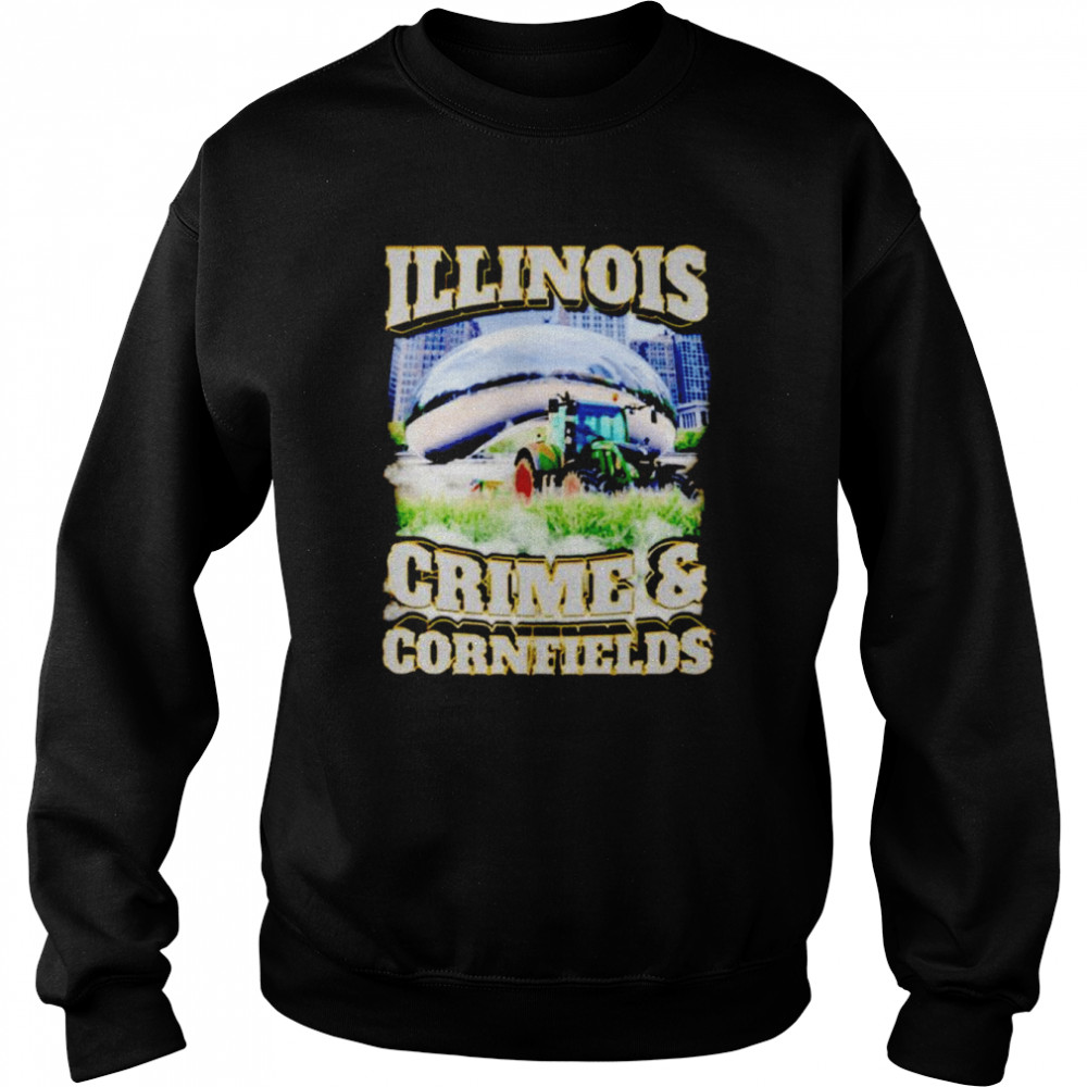 Illinois Crime And Cornfields  Unisex Sweatshirt