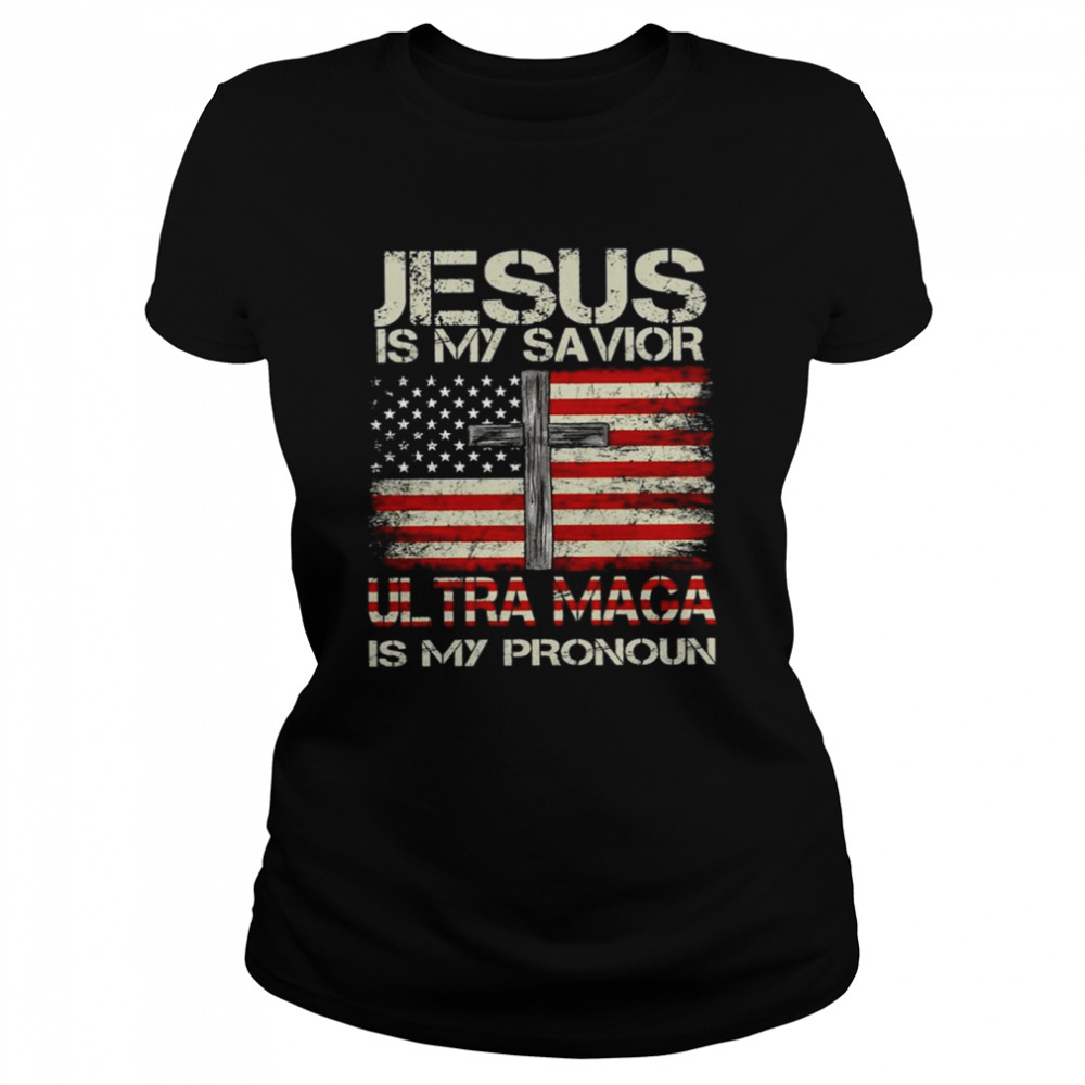 Jesus is my savior Ultra Mage is my pronoun American flag shirt Classic Women's T-shirt