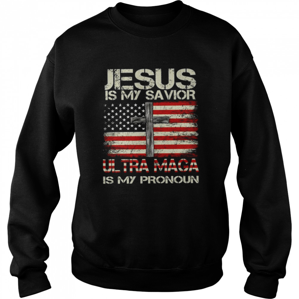 Jesus is my savior Ultra Mage is my pronoun American flag shirt Unisex Sweatshirt
