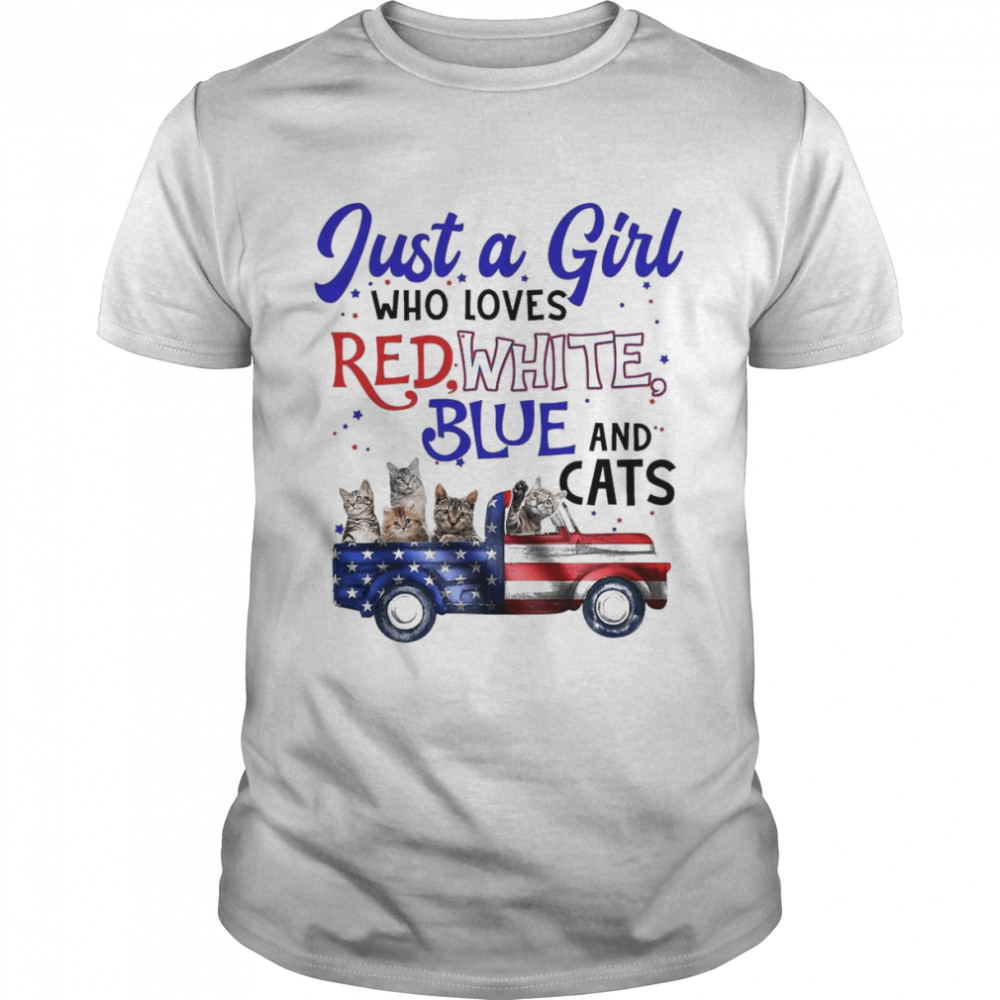 Just A Girl Who loves red white blue and Cats truck shirt