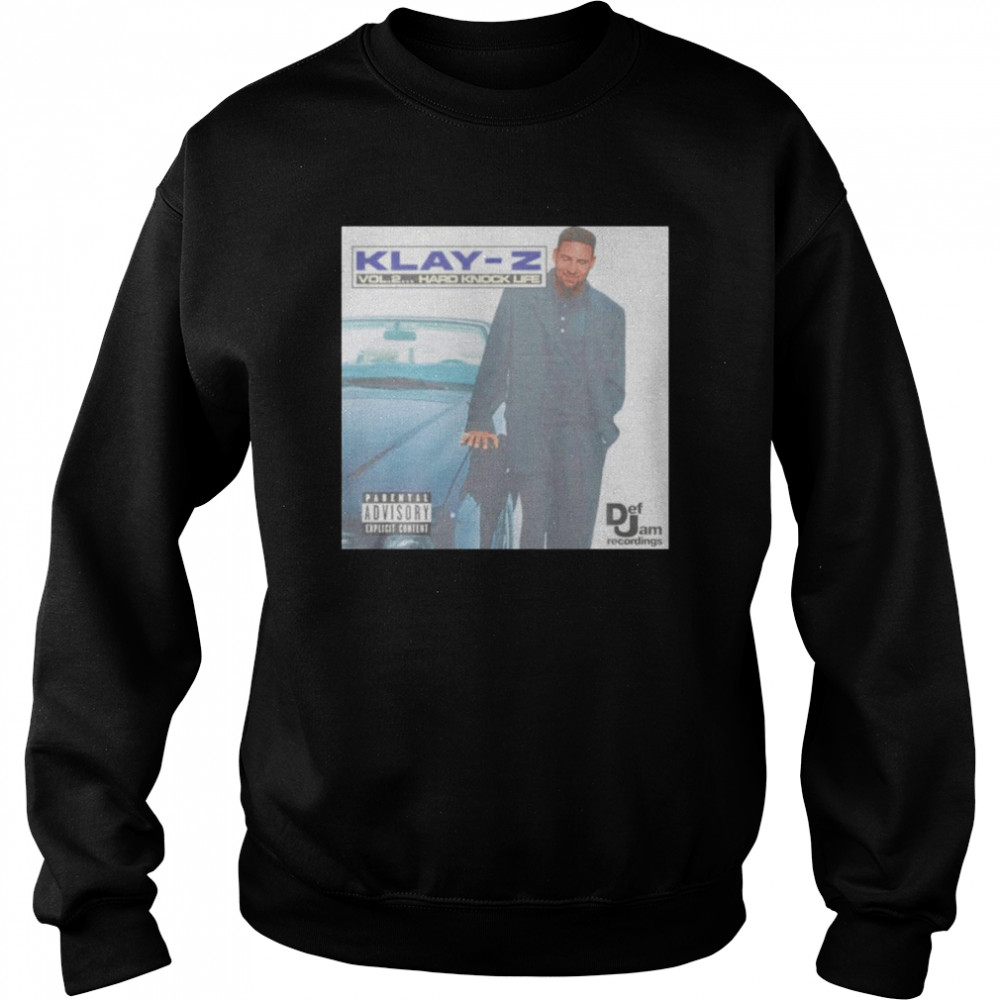 Klay-Z vol 2 hard knock life shirt Unisex Sweatshirt