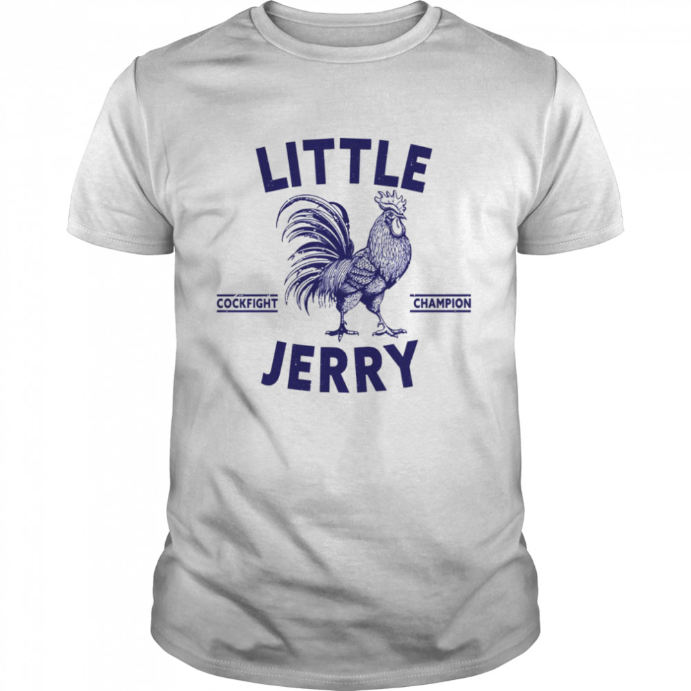 Little Jerry Cock Fight Champion T-Shirt