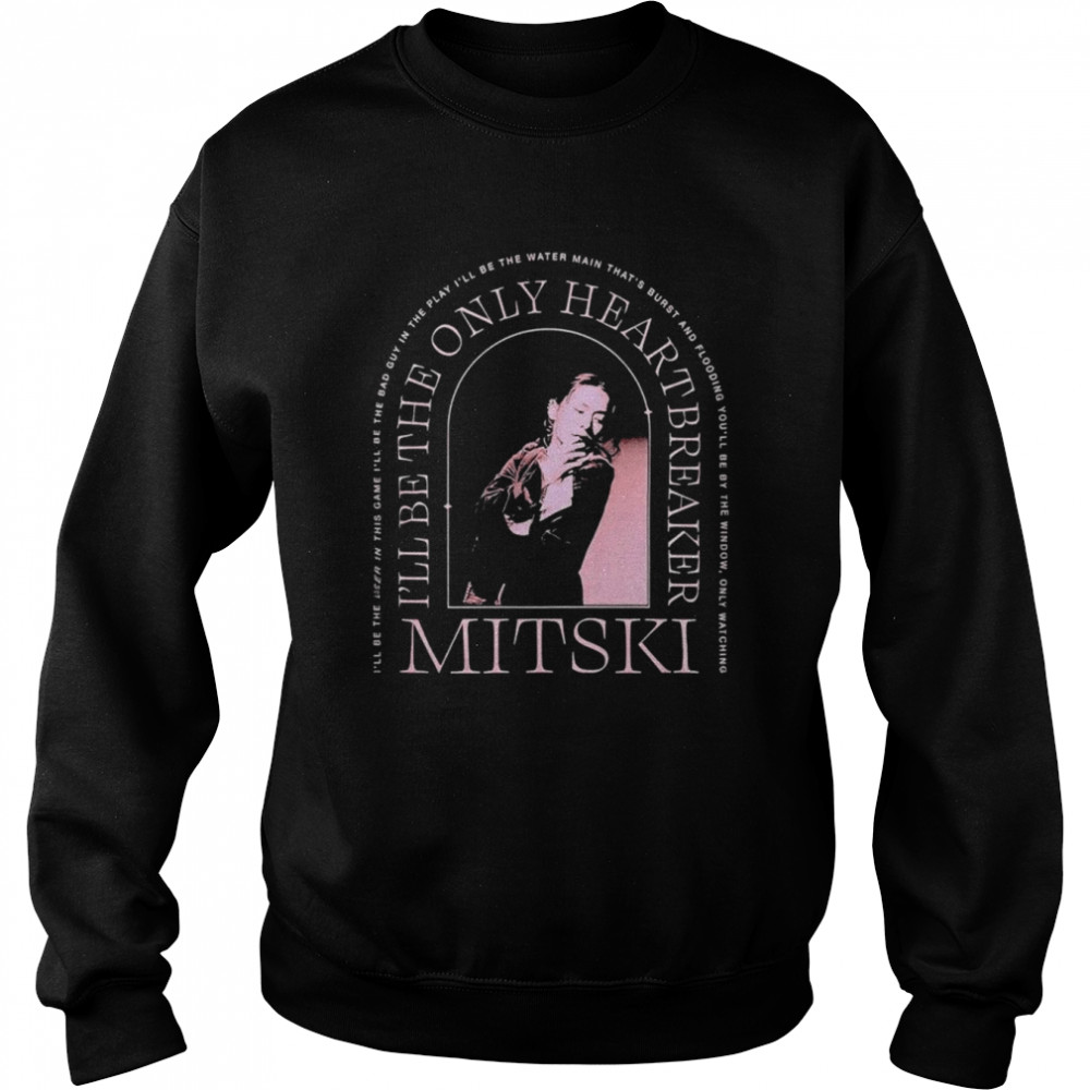 Mitski the Only Heartbreaker  Unisex Sweatshirt