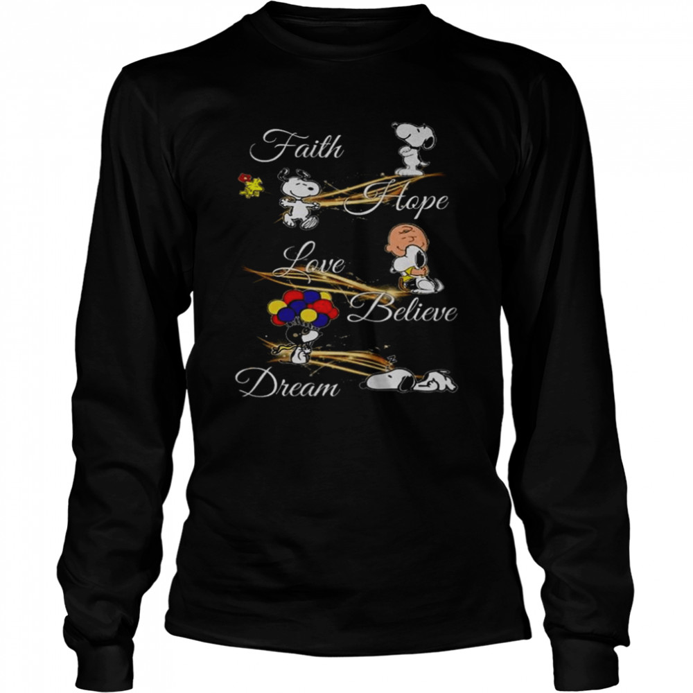Snoopy and Charlie Brown faith hope love believe dream shirt Long Sleeved T-shirt