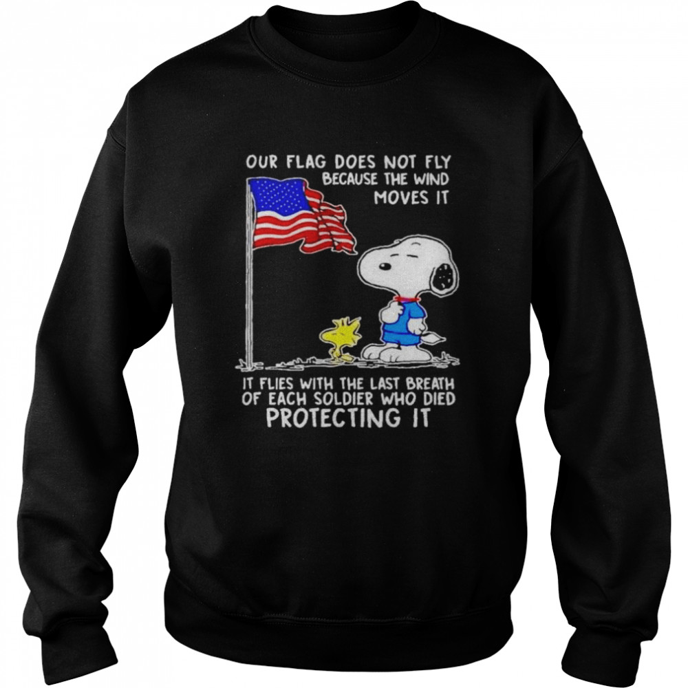 Snoopy and Woodstock our flag does not fly because the wind moves it shirt Unisex Sweatshirt