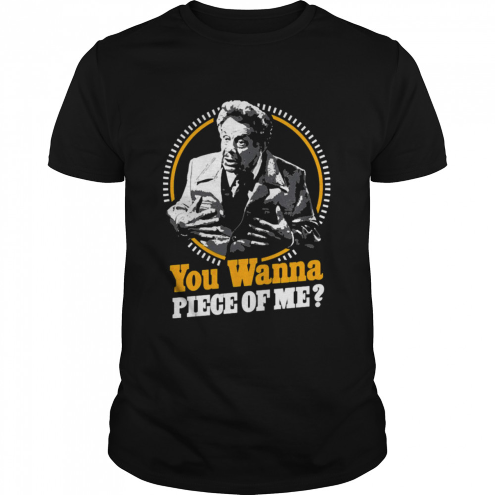 You Wanna Piece Of Me Quote shirt Classic Men's T-shirt