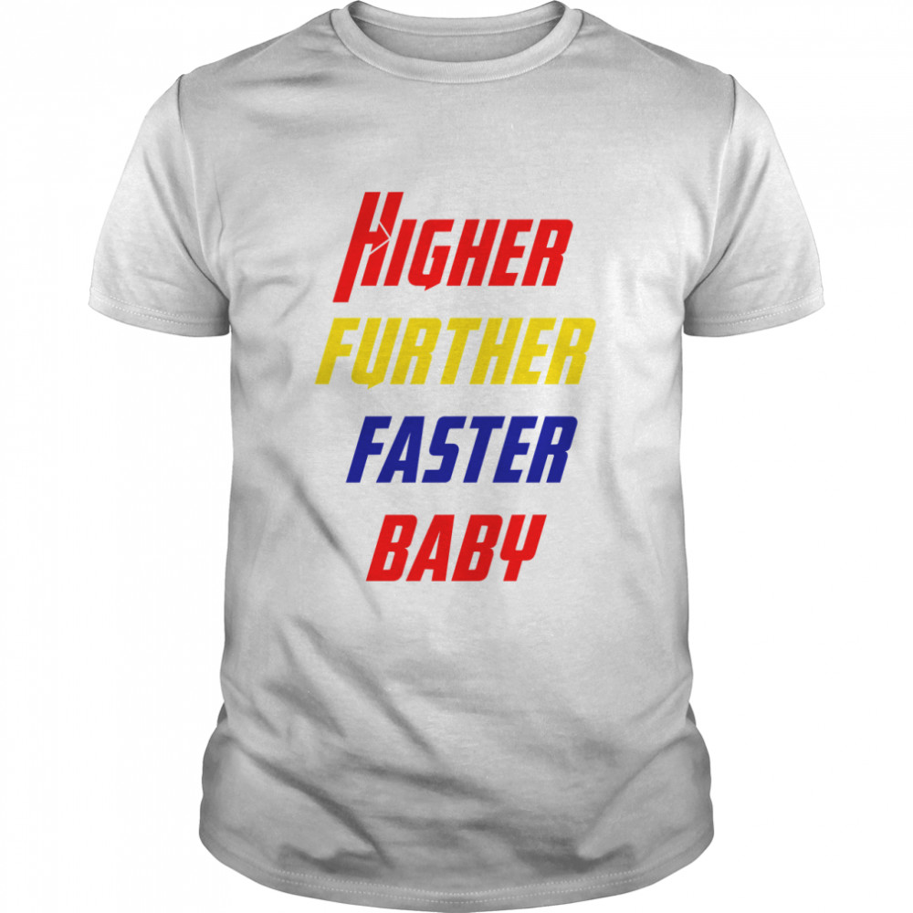 Higher Further Faster Baby Classic T-Shirt