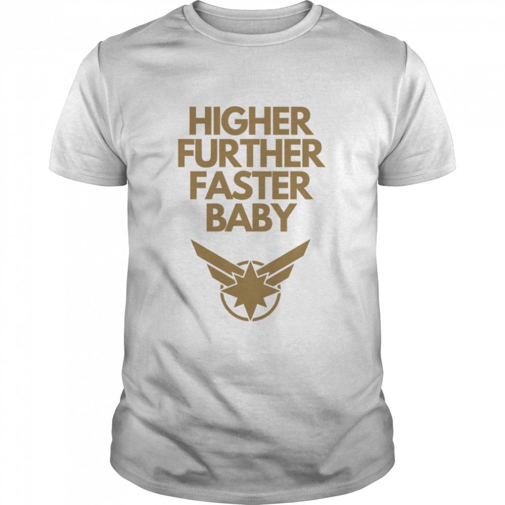 HIGHER FURTHER FASTER BABY Long T-Shirt