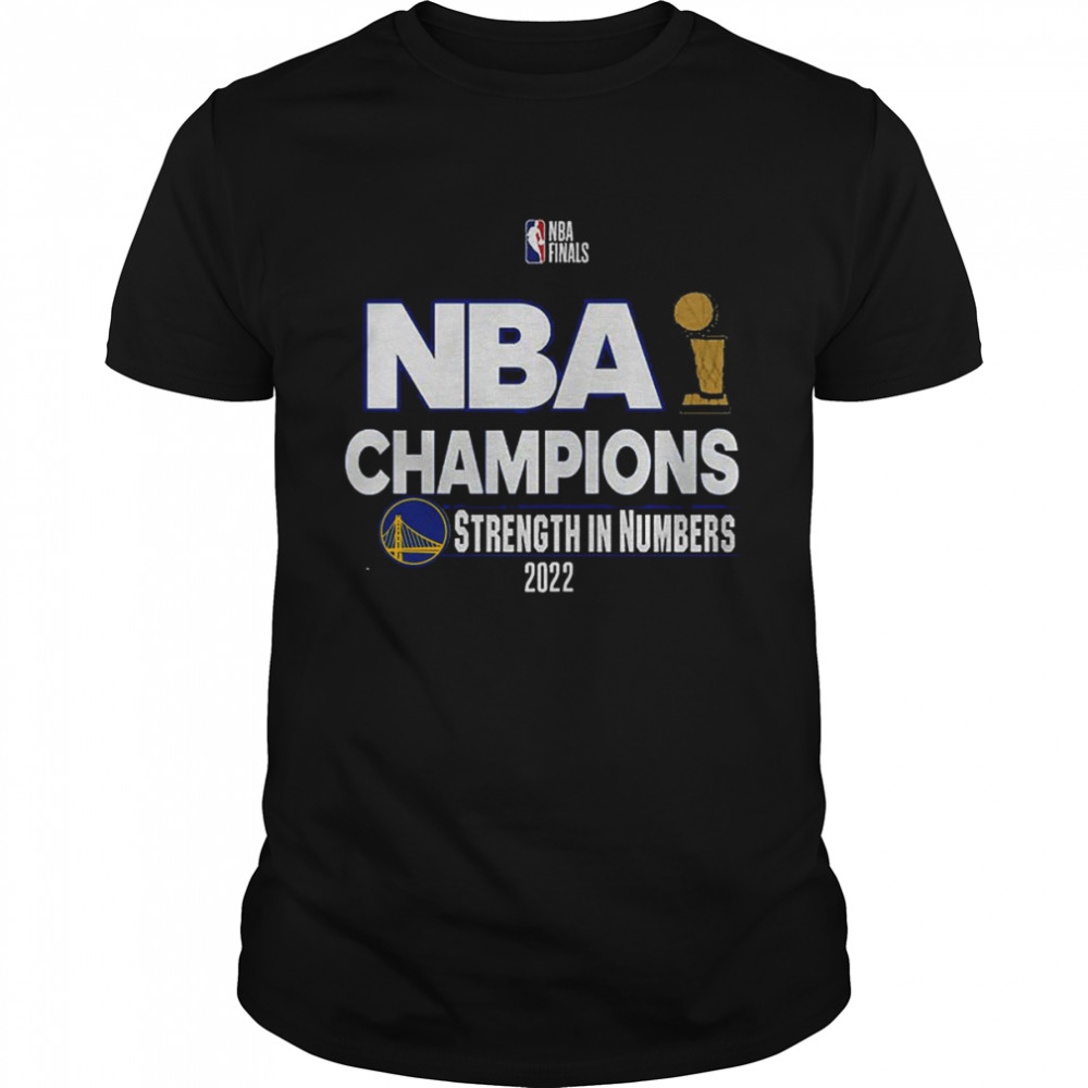 Nba Finals Champions Strength In Numbers 2022 Golden State Warriors Shirt