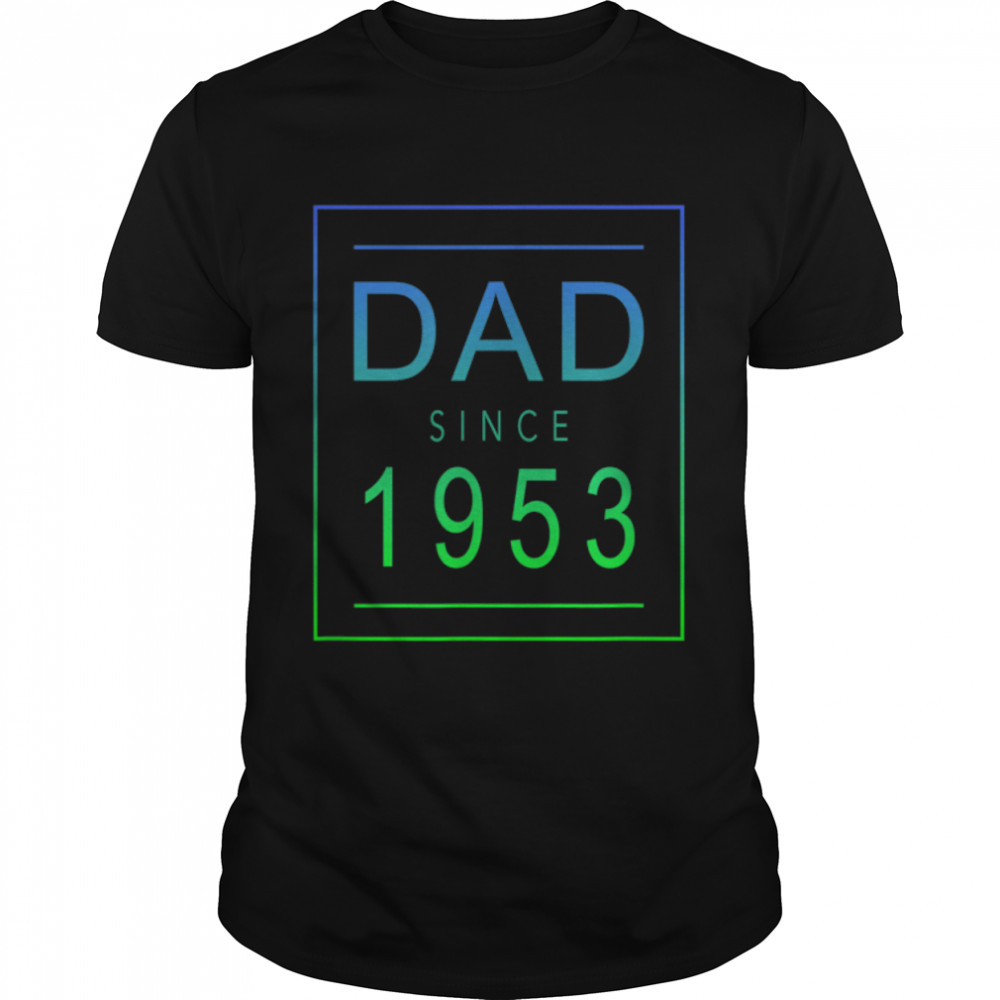 Dad Since - 1953 - 53 - Aesthetic Promoted to Daddy - Father T-Shirt B0B4JZ77DS