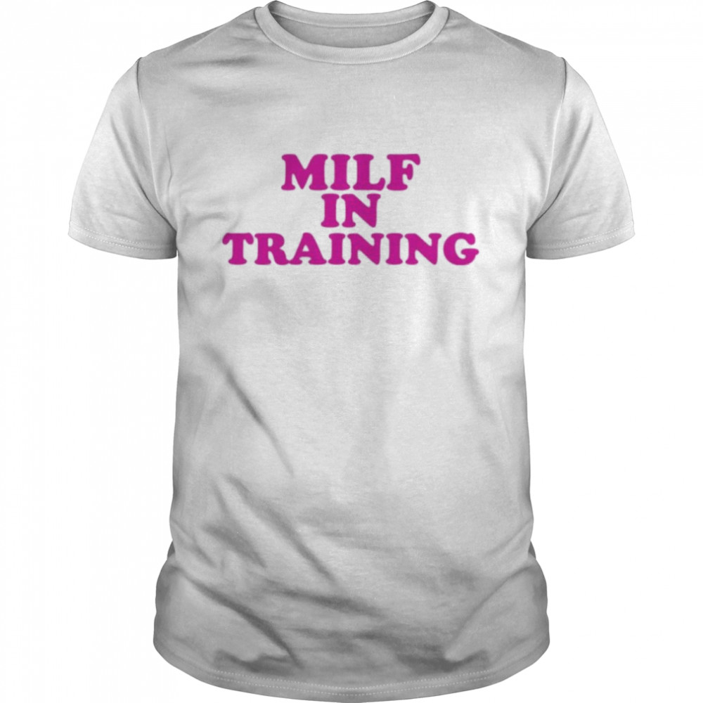 Milf In Training Shirt