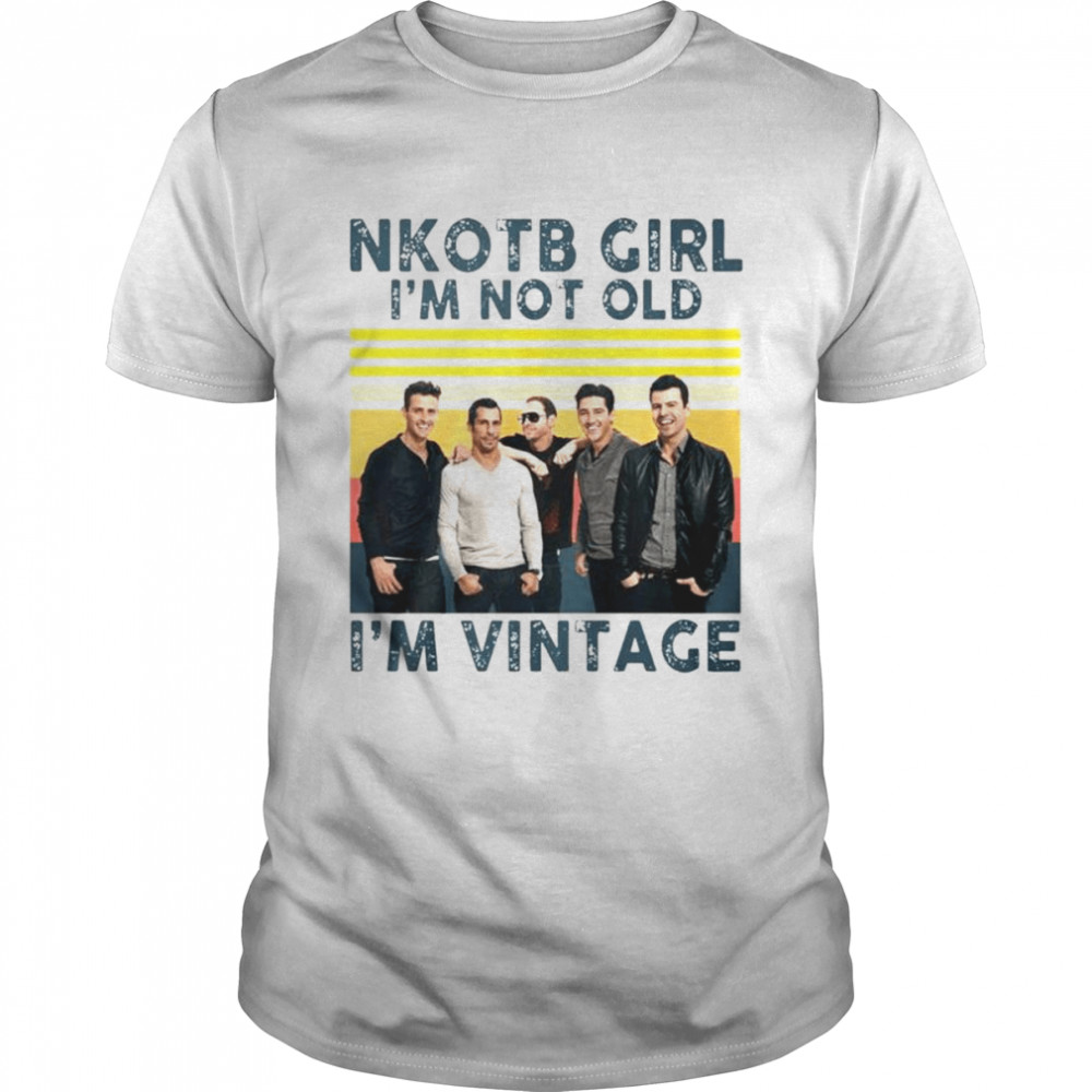 NKOTB girl I’m not old I’m vintage shirt