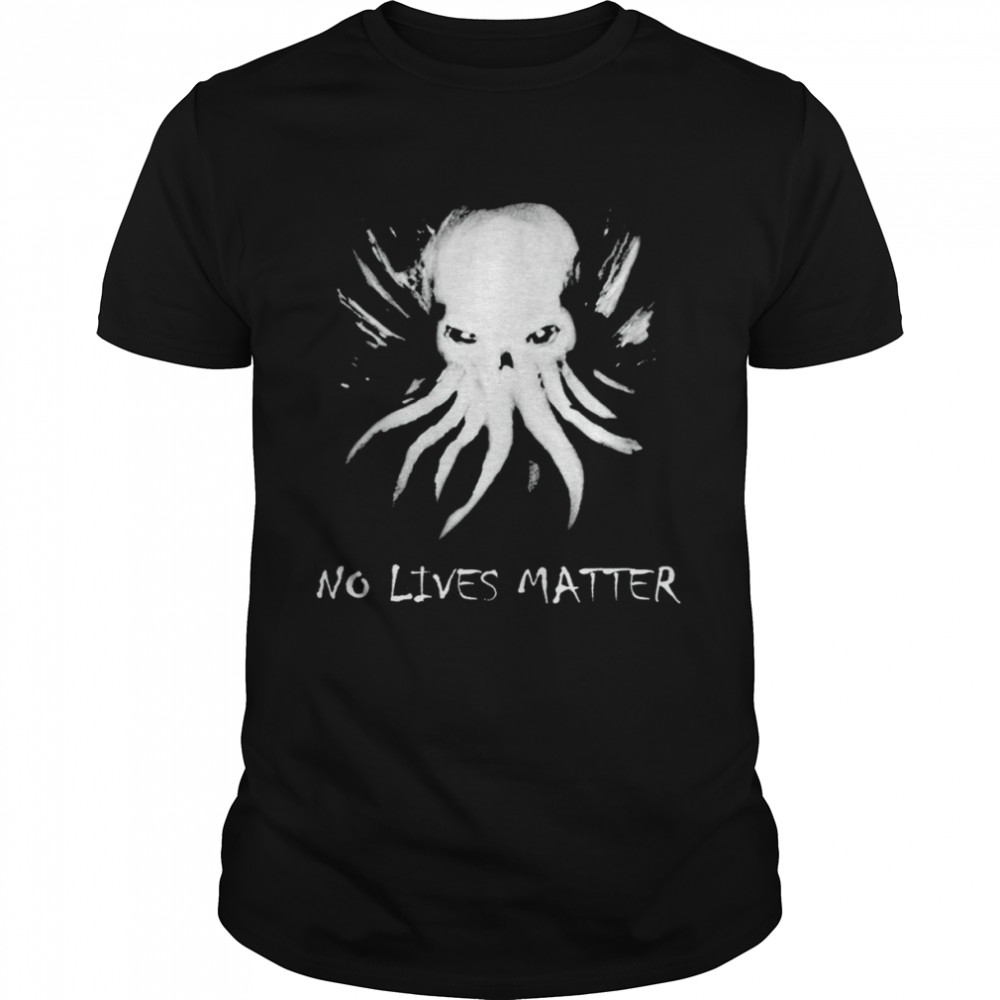 Octopus Cthulhu No Lives Matter shirt Classic Men's T-shirt
