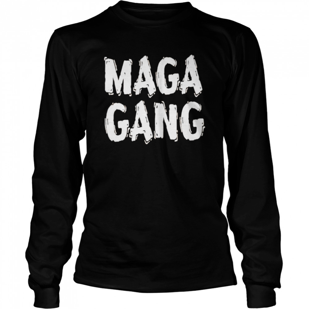 2022 Maga Gang T- Long Sleeved T-shirt