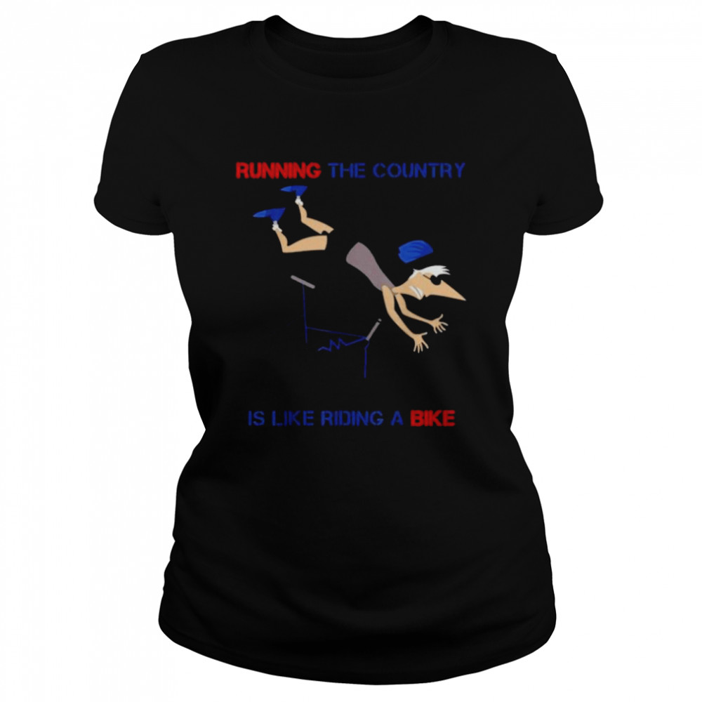 2022 running the country is like riding a bike joe biden running the country is like riding a bike joe biden shirt 1 2022 running the country is like riding a bike joe biden running the country is like riding a bike joe biden shirt Classic Women's T-shirt