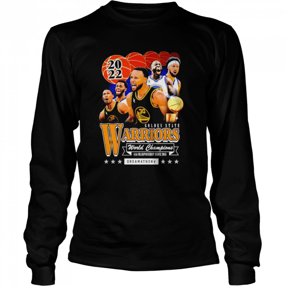 2022 Warriors World Champs Dreams shirt Long Sleeved T-shirt