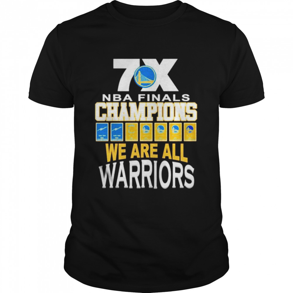 7X NBA Finals Champions We Are All Warriors T-shirt Classic Men's T-shirt