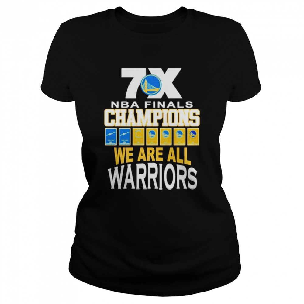 7X NBA Finals Champions We Are All Warriors T-shirt Classic Women's T-shirt