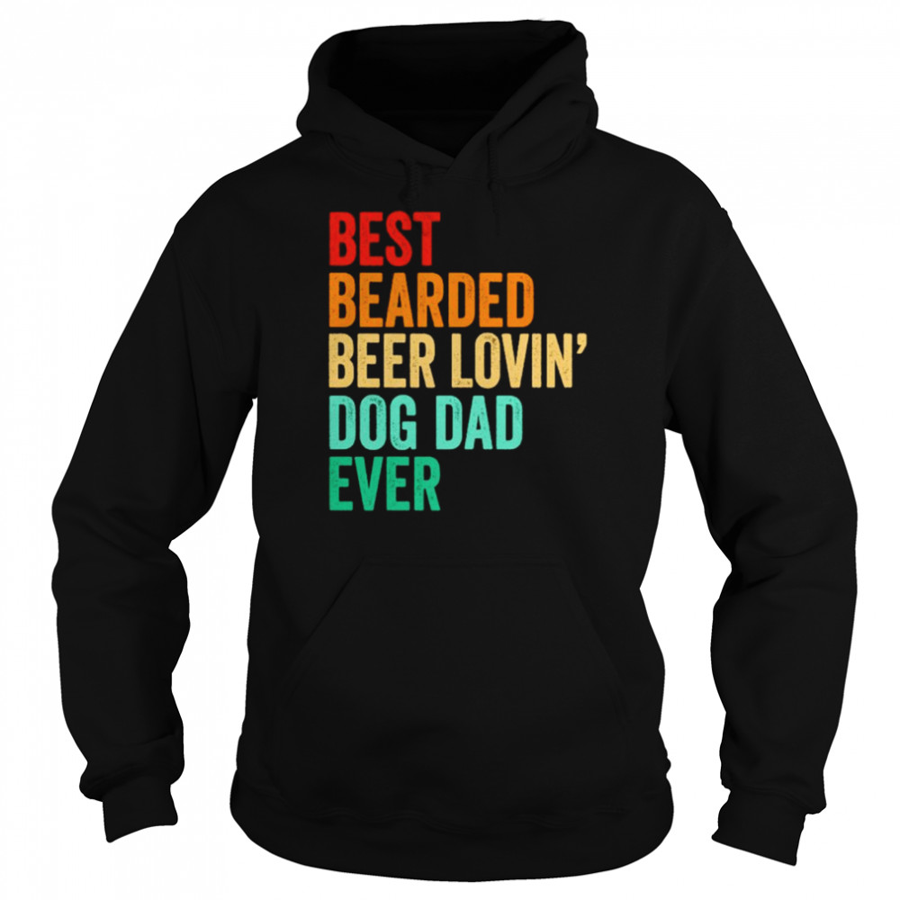 Best bearded beer lovin’ dog dad ever vintage shirt Unisex Hoodie