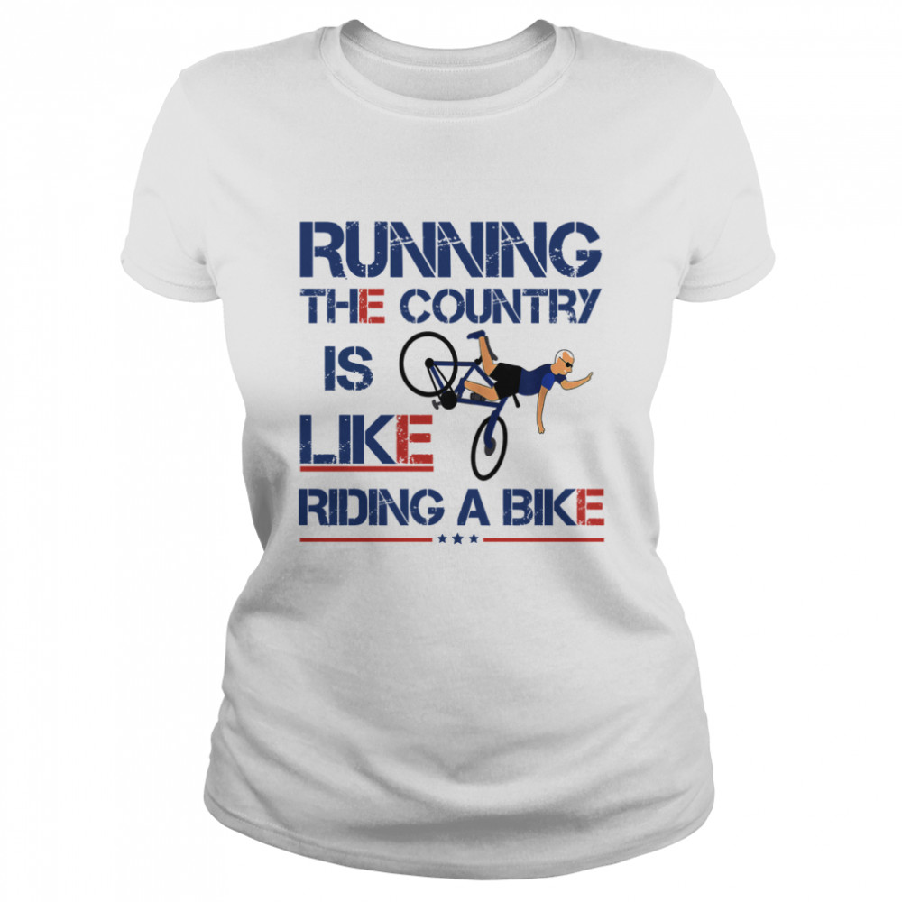 Biden Bike Bicycle Running the country is like riding a bike Essential T- Classic Women's T-shirt