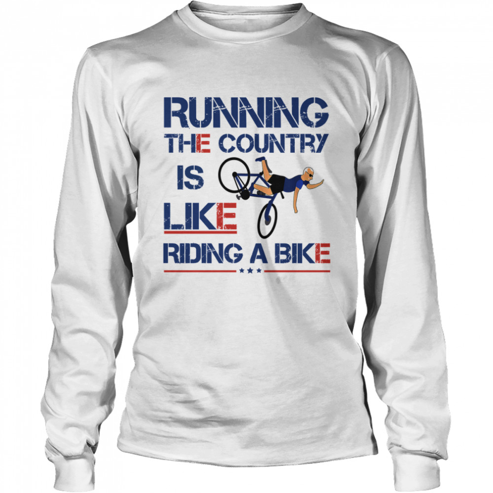 Biden Bike Bicycle Running the country is like riding a bike Essential T- Long Sleeved T-shirt