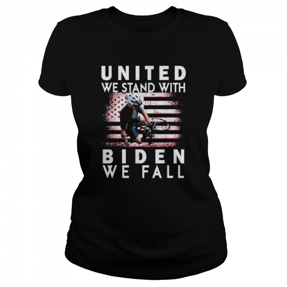 Biden falling memes united we stand with biden we fall shirt Classic Women's T-shirt