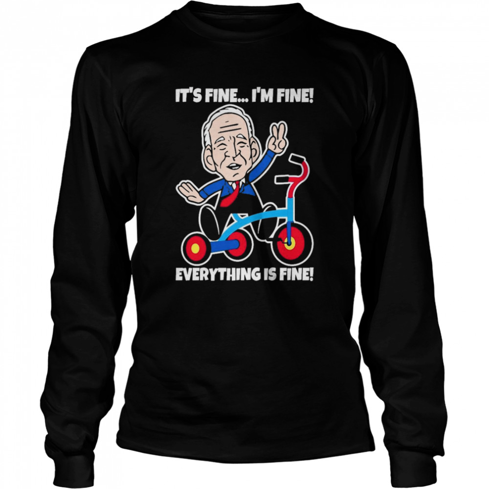 Biden Falls Off His Bike I’m Fine Everything Is Fine  Long Sleeved T-shirt