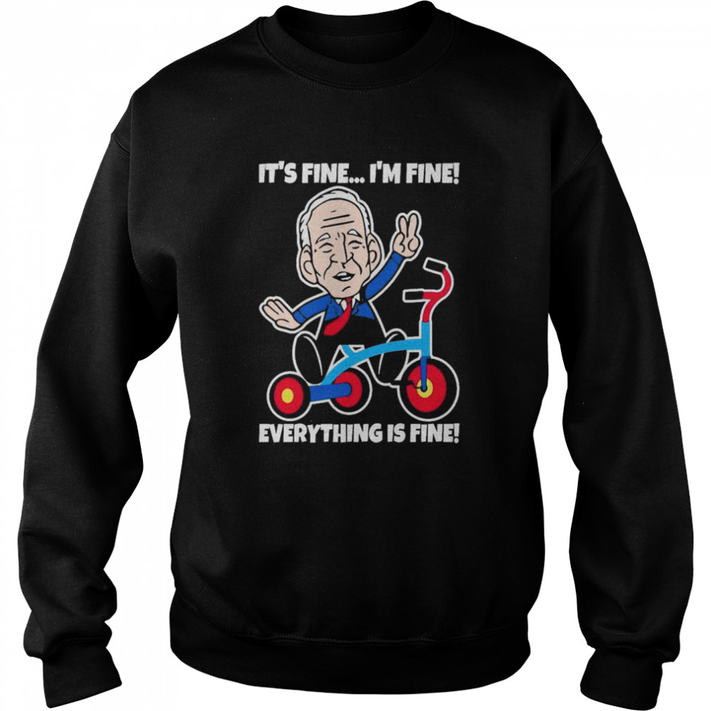 Biden Falls Off His Bike I’m Fine Everything Is Fine  Unisex Sweatshirt