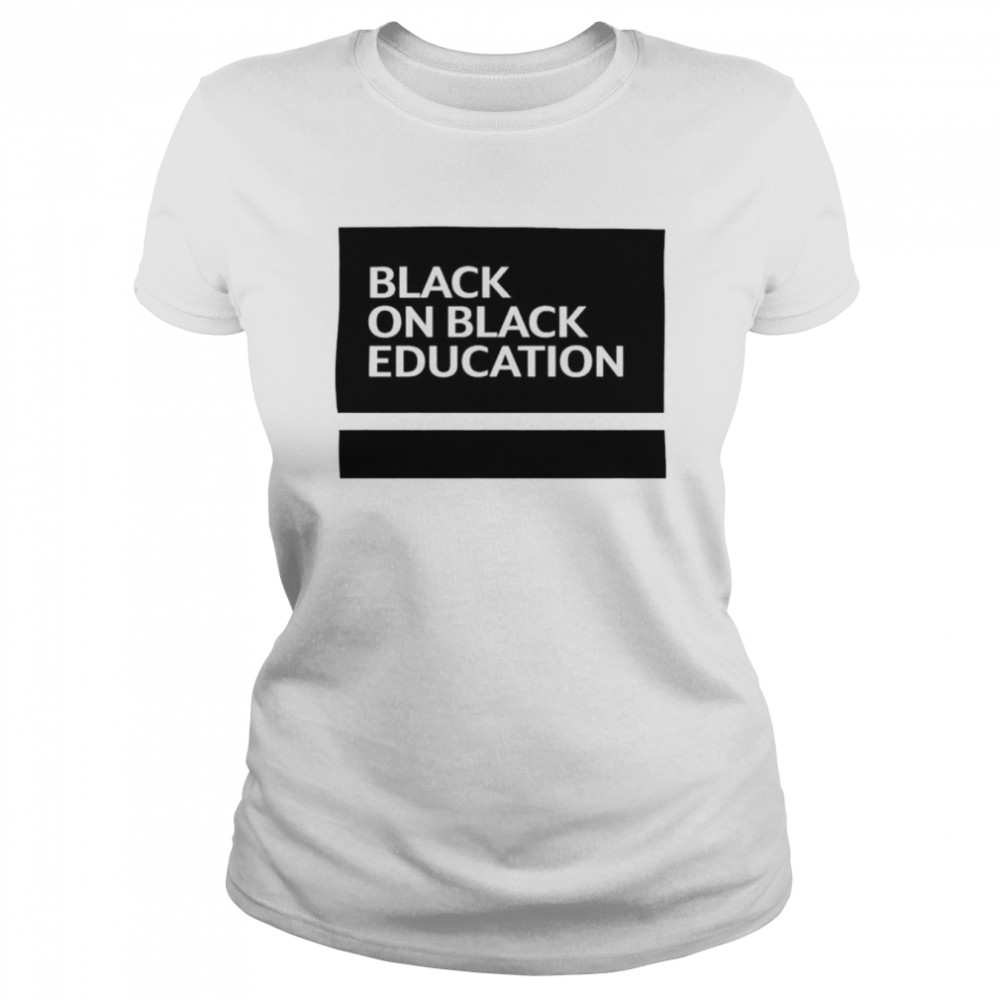 Black on black education unisex T-shirt Classic Women's T-shirt