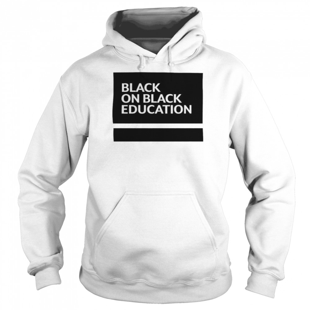 Black on black education unisex T-shirt Unisex Hoodie