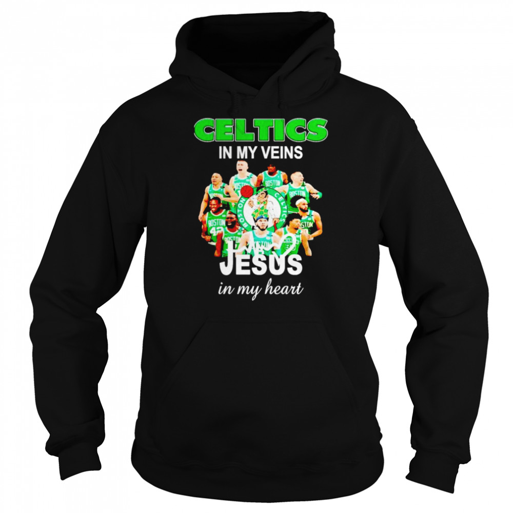 Celtics in my veins Jesus in my heart shirt Unisex Hoodie