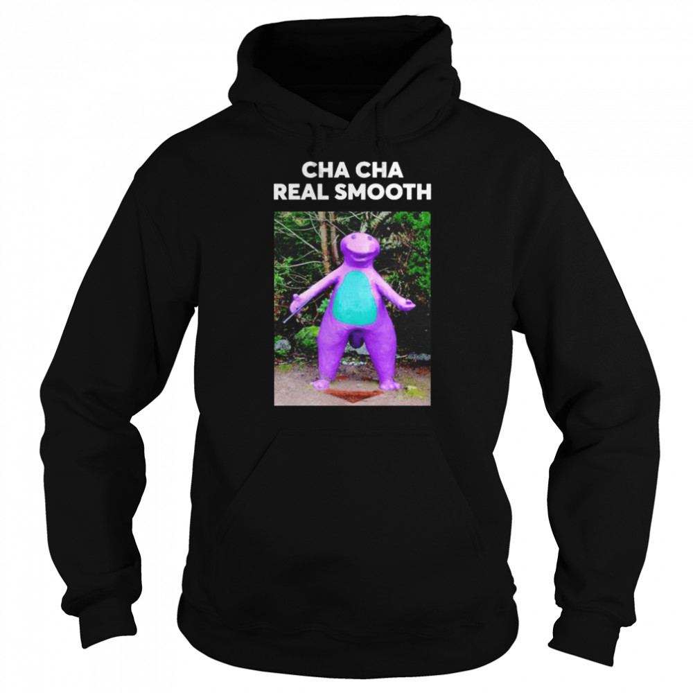 Cha Cha Real Smooth Meme Original shirt Unisex Hoodie