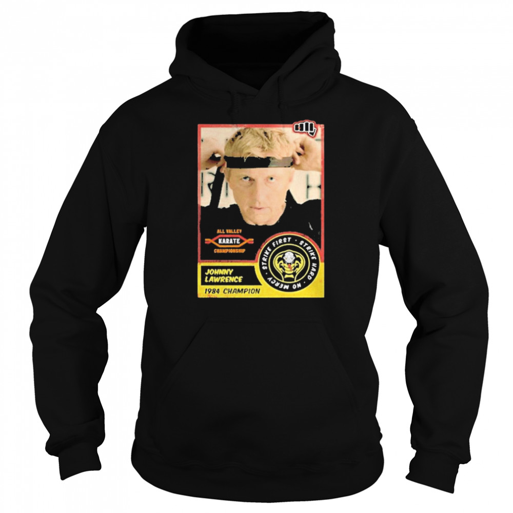 Cobra Kai Johnny Lawrence T-Shirt 4 Cobra Kai Johnny Lawrence T- Unisex Hoodie