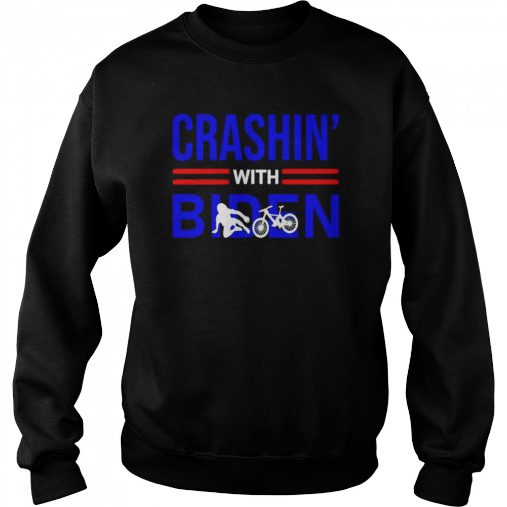 Crashin’ With Biden shirt Unisex Sweatshirt