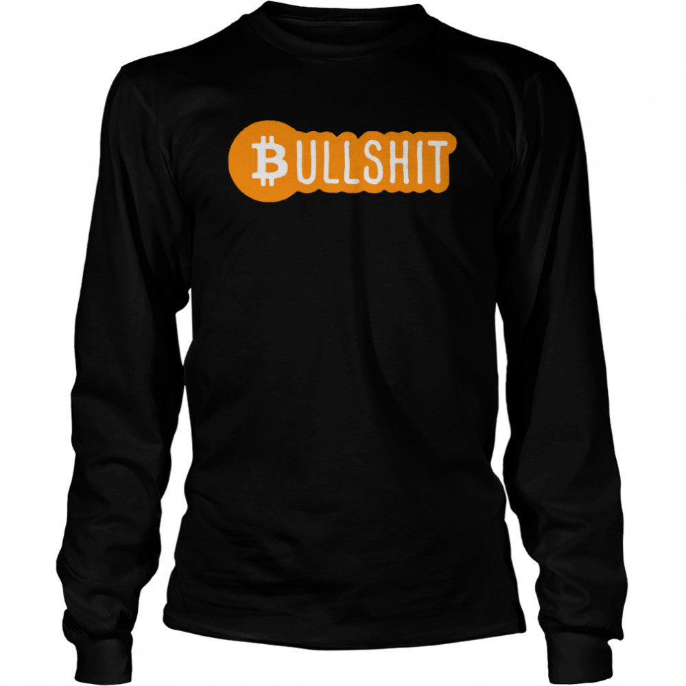 Crypto Winter Is Coming Hodl Af Bitcoin B For Bullshit Unisex T- Long Sleeved T-shirt