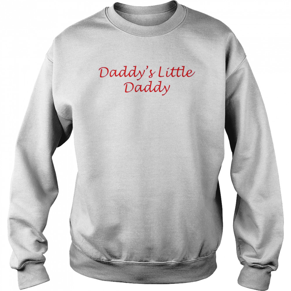 Daddy’s and Little Daddy shirt Unisex Sweatshirt