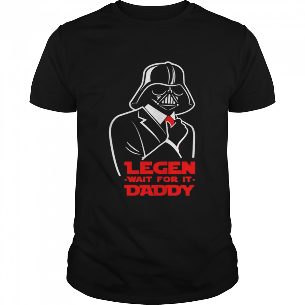 Darth Vader legen wait for it daddy shirt 5 Darth Vader legen wait for it daddy shirt Classic Men's T-shirt