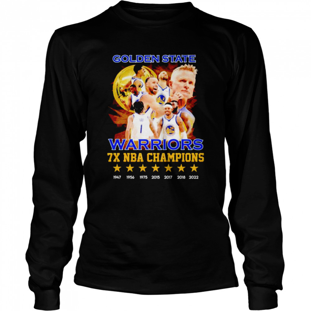 Golden State Warriors 7X NBA Champions 1947-2022 shirt Long Sleeved T-shirt