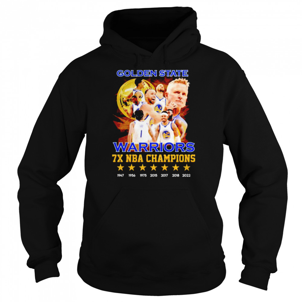 Golden State Warriors 7X NBA Champions 1947-2022 shirt Unisex Hoodie