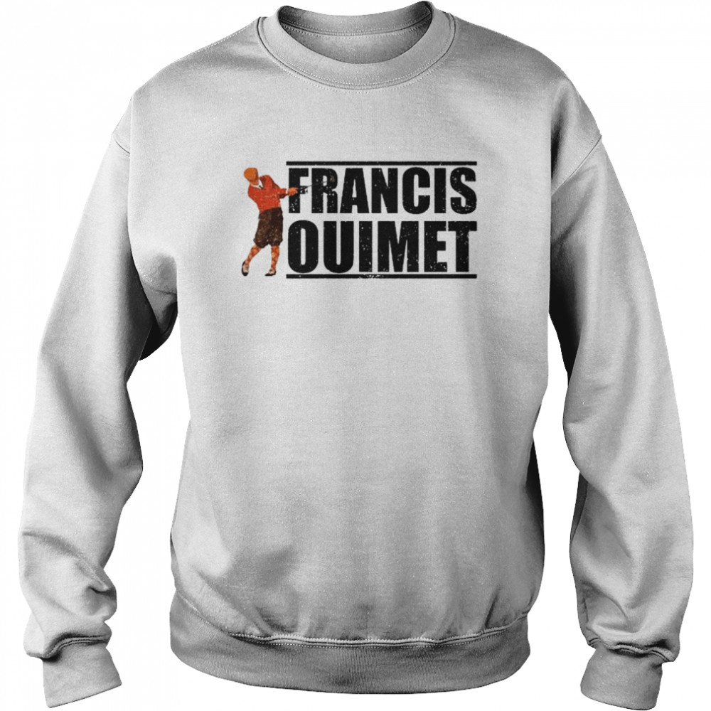 Golf Legend Francis Ouimet Shirt 3 Golf Legend Francis Ouimet Unisex Sweatshirt