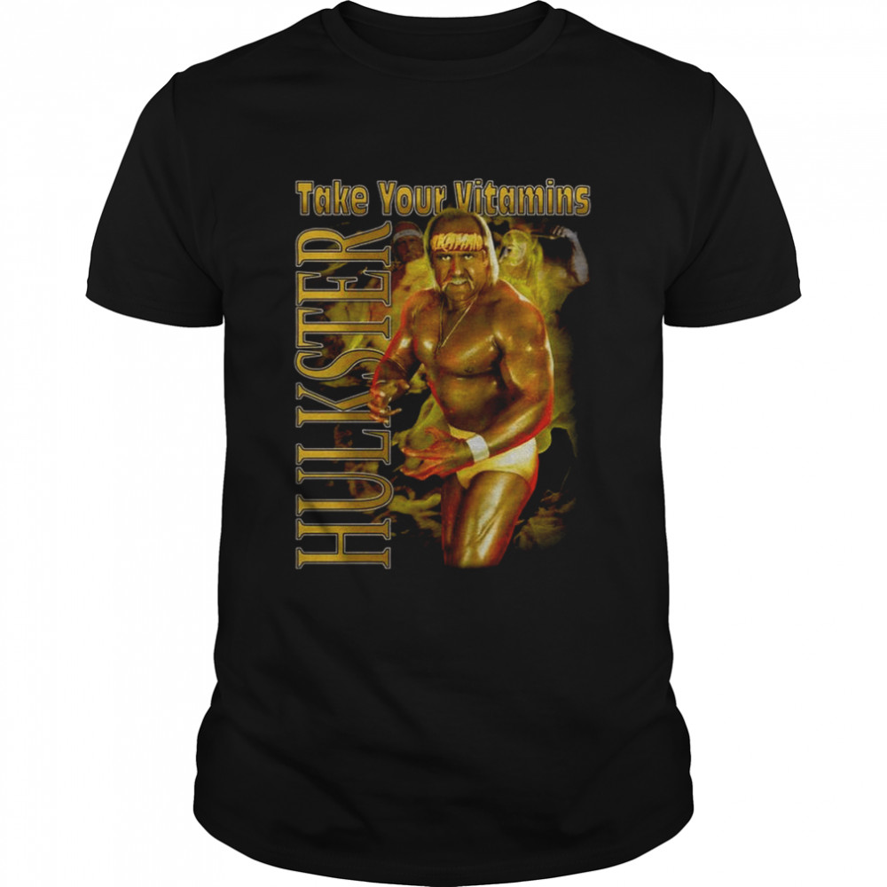 Hulk Hogan Hulkster Take Your Vitamins WWE WWF Vintage Style Shirt