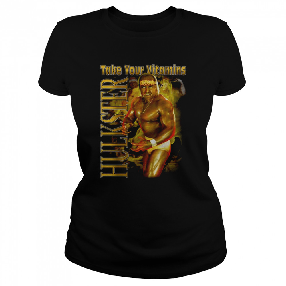 Hulk Hogan Hulkster Take Your Vitamins WWE WWF Vintage Style  Classic Women's T-shirt