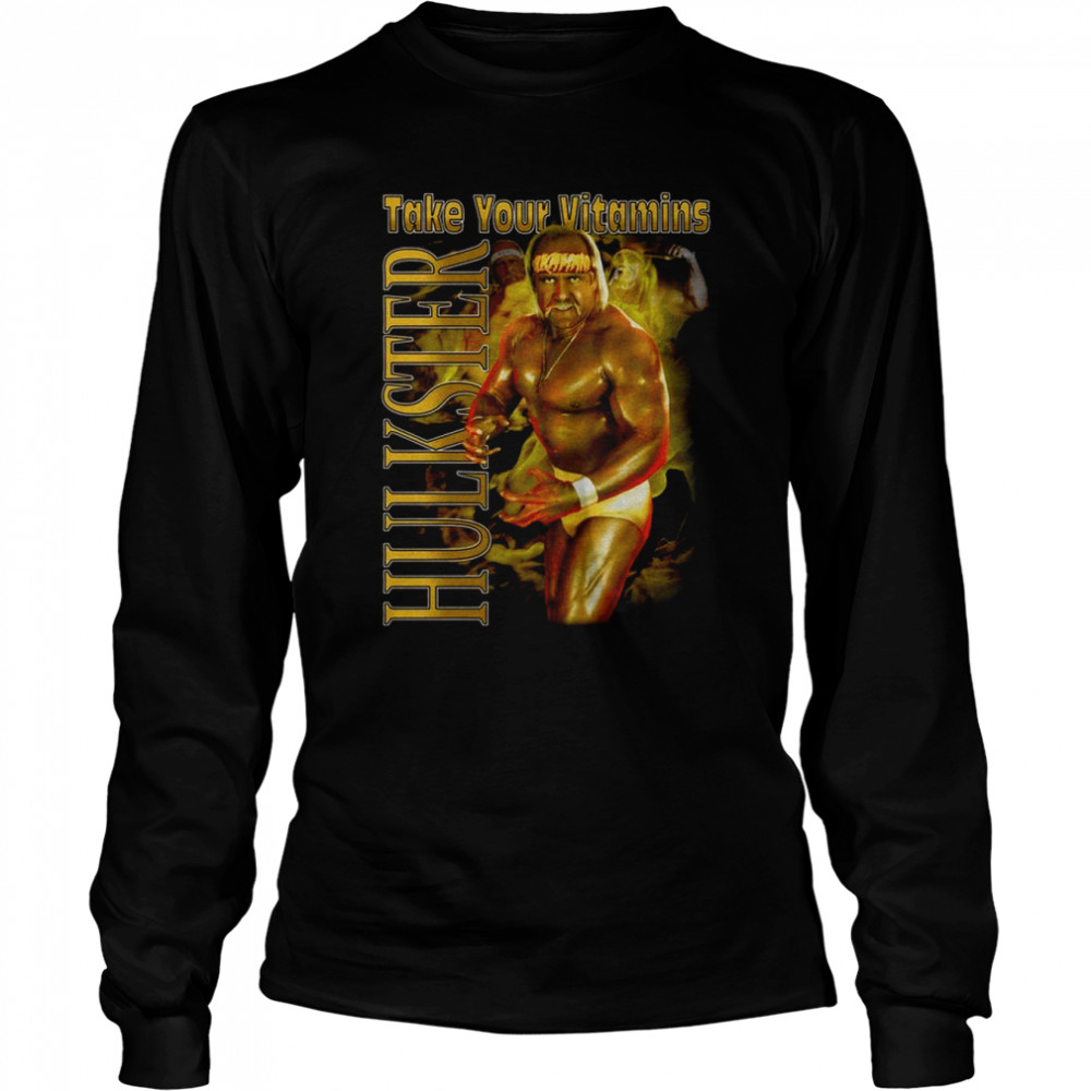 Hulk Hogan Hulkster Take Your Vitamins WWE WWF Vintage Style  Long Sleeved T-shirt