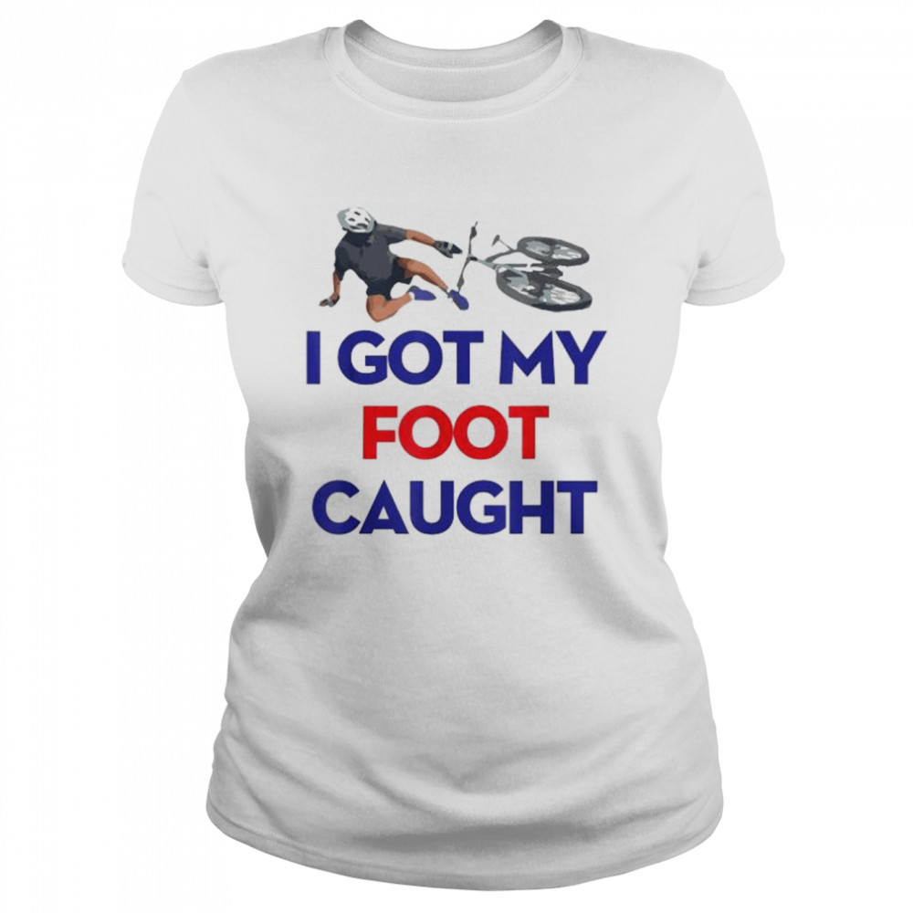 I Got My Foot Caught Funny Bike Fall Joe Biden T- Classic Women's T-shirt